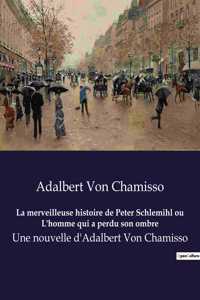merveilleuse histoire de Peter Schlemihl ou L'homme qui a perdu son ombre