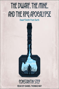 Dwarf, the Mine, and the RPG Apocalypse