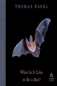 What Is It Like to Be a Bat?