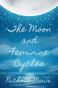 The Moon and Feminine Cycles