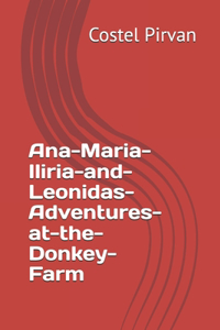 Ana-Maria-Iliria-and-Leonidas-Adventures-at-the-Donkey-Farm