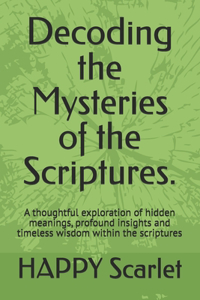 Decoding the Mysteries of the Scriptures.