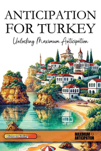 Anticipation for Turkey