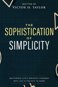 The Sophistication of Simplicity