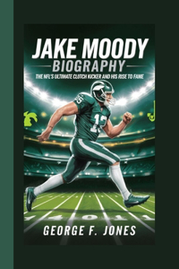 Jake Moody Biography