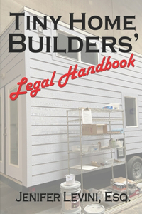 Tiny Home Builders' Legal Handbook