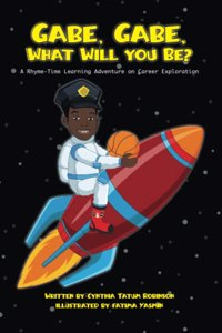 Gabe, Gabe, What Will You Be?