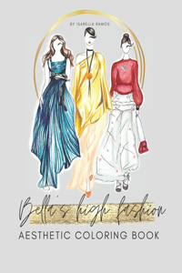 Bella's high fashion aesthetic coloring book by Isabella Ramos