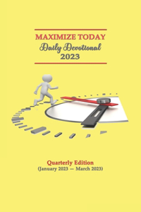 Maximize Today Daily Devotional 2023