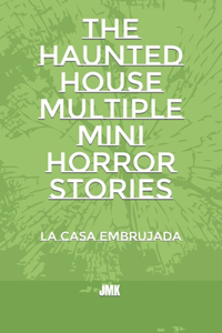 The haunted house multiple mini horror stories