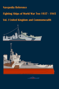 Fighting ships of World War Two. Volume I. United Kingdom and Commonwealth