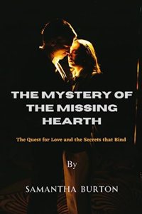 Mystery of the Missing Heart: The Quest for Love and the Secrets that Bind