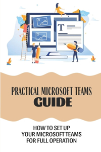 Practical Microsoft Teams Guide