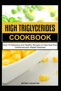 High Triglycerides Cookbook