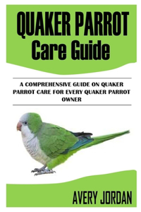 Quaker Parrot Care Guide