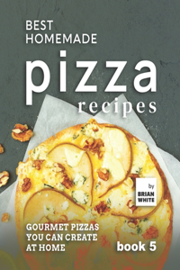 Best Homemade Pizza Recipes