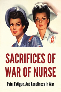 Sacrifices Of War Of Nurse