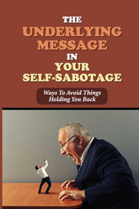 Underlying Message In Your Self-Sabotage