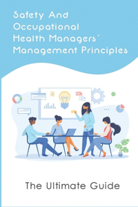 Safety And Occupational Health Managers' Management Principles
