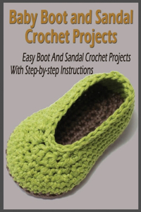 Baby Boot and Sandal Crochet Projects