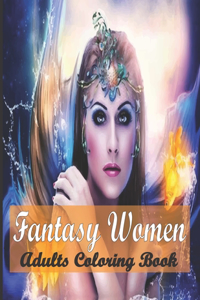 Fantasy Women Adults Coloring Book