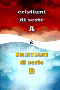 cristiani di serie a e CRISTIANI di Serie B
