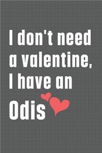 I don't need a valentine, I have an Odis