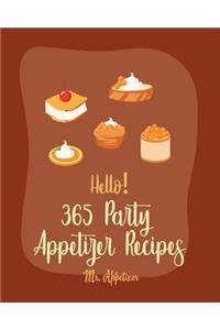 Hello! 365 Party Appetizer Recipes