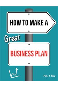 How To Make A Great Business Plan