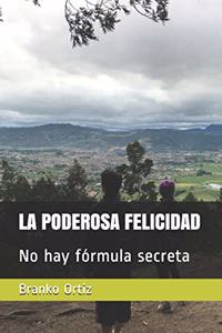 Poderosa Felicidad