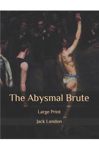 The Abysmal Brute