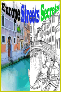 Europe Streets Secret: Coloring Book Art of coloring secret europe streets for adult