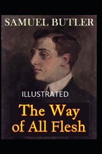 The Way of All Flesh Illustrated