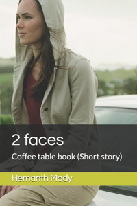 2 faces- by hemanth Mady