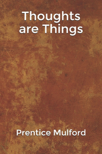 Thoughts are Things