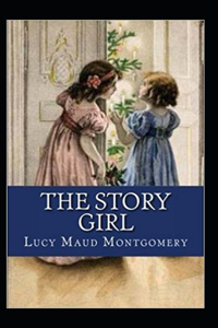 The Story Girl-Classic Original Edition(Annotated)