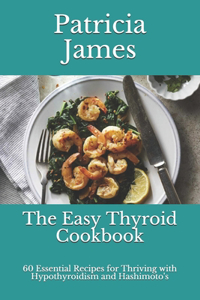 The Easy Thyroid Cookbook