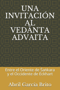 Una Invitación Al VedĀnta Advaita