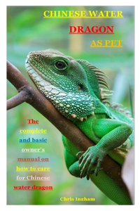 Chinese Water Dragon as Pet