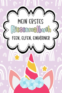 Mein Erstes Riesenmalbuch - Feen, Elfen, Einhörner