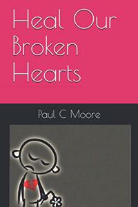 Heal Our Broken Hearts