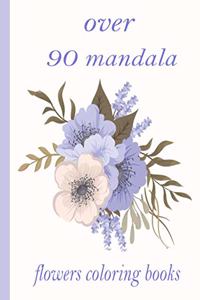 over 90 mandala flowers coloring books