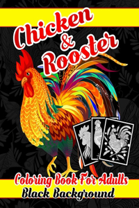 Chicken & Rooster Coloring Book For Adults Black Background