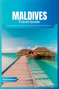 Maldives Travel Guide 2024