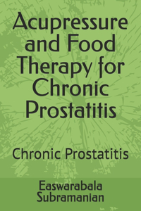 Acupressure and Food Therapy for Chronic Prostatitis