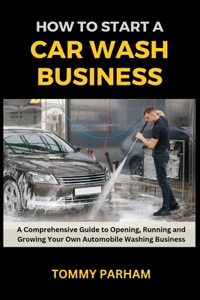 How to Start a Car Wash Business