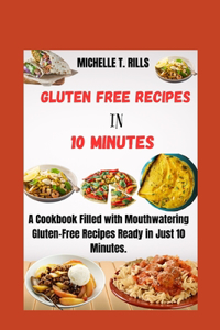 Gluten Free Recipes in 10 Minutes