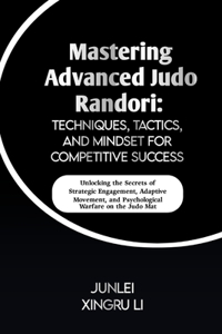 Mastering Advanced Judo Randori