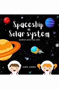 Spaceship in Solar System - Planets Book For Kids : Age 3-6 yrs