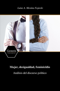 Mujer, desigualdad, feminicidio Análisis del discurso político